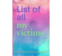 List of all my victims. Funny, joke notebook