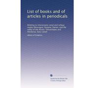 List of books and of articles in periodicals relating to interoceanic canal and railway routes Nicaragua Panama, Darien, and the valley of the Atrato Tehuantepec and Honduras Suez Canal
