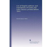 List of English editions and translations of Gr nd Latin classics printed before 1641: Volume 2