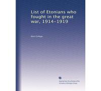 List of Etonians who fought in the great war, 1914-1919