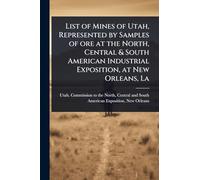List of Mines of Utah, Represented by Samples of ore at the North, Central & South American Industrial Exposition, at New Orleans, La