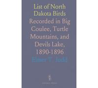 List of North Dakota Birds: Recorded in Big Coulee, Turtle Mountains, and Devils Lake, 1890-1896