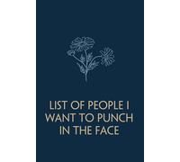 List of People i want to punch in the face: Funny Gag Gift Notebook For Office, Workplace, College, Teamwork, Christmas, Birthday, Valentine's Day (6"x9" ;100 pages)