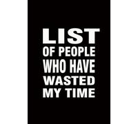 List of people who have wasted my time: Blank Lined Coworker Notebook & Journal