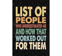 List Of People Who Underestimated Me And How That Worked Out For Them: 6x9 Office Journal Retro Notebook - 100+ Blank Lined Pages with Sarcastic ... Gag Gift for Coworkers, Boss, or Employees
