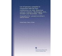 List of persons compiled in connection with the four conferences on inter-American cultural relations, Washington, D.C., October and November, 1939: ... list--grouped according to special interest