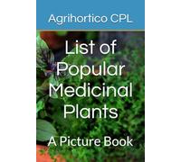 List of Popular Medicinal Plants: A Picture Book: 1 (Medicinal and Aromatic Plants)