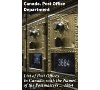 List Of Post Offices In Canada With The Names Of The Postmasters ... 1