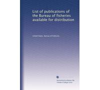 List of publications of the Bureau of fisheries available for distribution: Volume 7