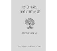 LIST OF THINGS, TO DO BEFORE YOU DIE.: it’s Your Problem Now , Because I'm Dead: Funny End of life planner , End Of Life Planner Organizer Workbook