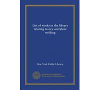 List of works in the library relating to oxy-acetylene welding