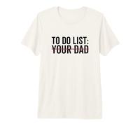 Lista de tareas Pendientes a tu papá EMPAREJANDO con tareas Pendientes Lista a tu mamá Camiseta Premium