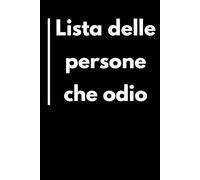 Lista delle Persone che Odio: Libro per appunti a righe divertente ma utile. Idea regalo collega ufficio, uomo, donna, amica, amico, compleanno, secret santa o Natale