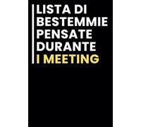 Lista di Bestemmie Pensate Durante i Meeting: Taccuino per appunti. / Ideale per lavoro / idea regalo Per tutti quelli che ami.