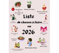 liste de chose a faire 2026.: Mon Planner 2026, Calendrier & Bucket Liste pour une Année Épanouie