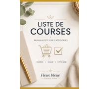 Liste de courses organisée par catégories: Carnet pratique pour des courses rapides et efficaces