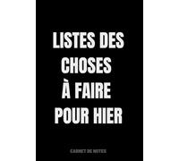 Liste Des Choses à Faire Pour Hier: carnet de notes drôle et amusant pour collègues au bureau,Idée cadeau pas cher original personnalisé pour ... départ retraite.cadeau Humour travail.