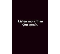 Listen More Than You Speak. - Journals For Writing - Gift For Women And Men - Notebook - Cute Journal - Lined Journal - Writing Journal - Bookmark