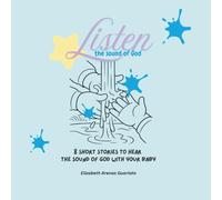 Listen the sound of God: 8 short stories to listen to God's sound with your baby