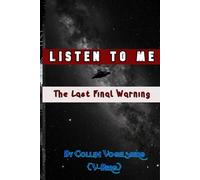Listen to Me: The Final Warning!