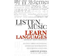 Listen to Music, Learn Languages: Fluency through Listening, Effortless Memorization, and Enjoying Languages