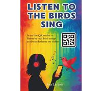 Listen to the Birds Sing: A Picture Book with Real Birdsong and QR Animation - 24 Singing Birds that Come Alive