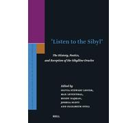 'Listen to the Sibyl': The History, Poetics, and Reception of the Sibylline Oracles: 223 (Supplements to the Journal for the Study of Judaism)