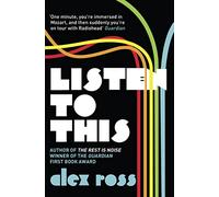 Listen to This: A New Yorker Critic’s Non-Fiction History of Music and Contemporary Culture