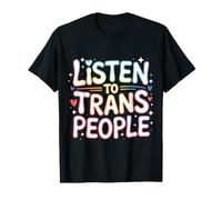 Listen To Trans People Apoyo al Respeto LGBTQ |- Camiseta