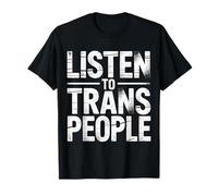 Listen To Trans People Apoyo al Respeto LGBTQ - Camiseta