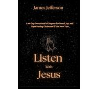 Listen with Jesus: A 44-Day Devotional, Prayers for Peace, Joy, and Hope During Christmas & New Year