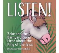 LISTEN!: Zeke and The Barnyard Gang hear about the King of the Jews: 2 (The Barnyard Gang Books)