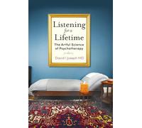 Listening for a Lifetime: The Artful Science of Psychotherapy