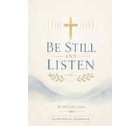 Listening for His Voice: A 90-Day Journal for Hearing God Through Scripture, Silence, and Surrender with Daily Devotions and Guided Listening Prompts