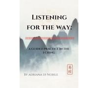 Listening for the Way: A Guided Practice in the I Ching