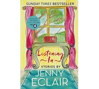 Listening In: Gripping short stories about women based on Jenny Eclair's Radio 4 series, Little Lifetimes