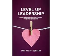 Listening, Leading And Linking: The Heart of Consultation For School Counselors