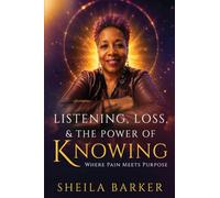 Listening, Loss & the Power of Knowing: Where Pain Meets Purpose