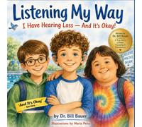 Listening My Way: I Have Hearing Loss - And It's Okay!: 14 (“And It’s Okay” Series - Children’s Social & Emotional Learning (Disability Awareness))