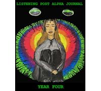 Listening Post Alpha Journal: Year Four