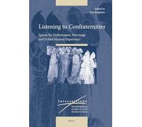 Listening to Confraternities: Spaces for Performance, Patronage and Urban Musical Experience: 92 (Intersections, 92)