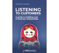 LISTENING TO CUSTOMERS: a guide to building trust in business relationships