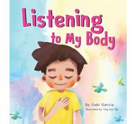 Listening to My Body: A guide to helping kids understand the connection between their sensations (what the heck are those?) and feelings so that they can get better at figuring out what they need