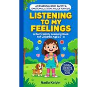 Listening To My Feelings: A Child’s Guide to Understand listening to her body is the first step to staying safe. Recognizing Body Clues, Setting ... Choices, (Children Safety Learning Books)