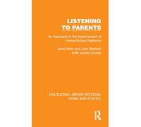 Listening to Parents: An Approach to the Improvement of Home/School Relations (Routledge Library Editions: Home and School)