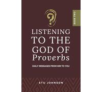 Listening to the God of Proverbs Book Two: Daily Messages from Him to You