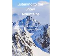 LISTENING TO THE SNOW MOUNTAINS: Ganzi & Gannan / Four Seasons in Focus: 1