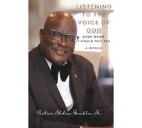 Listening to the Voice of God: Even When I Could Not See (The Journey of Faith in leadership)