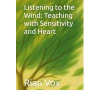 Listening to the Wind: Teaching with Sensitivity and Heart