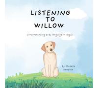 Listening to Willow: Understanding body language in dogs